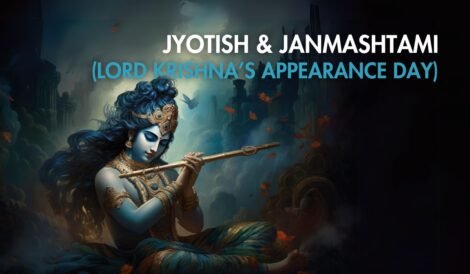 Jyotish & Janmashtami ( Lord Krishna's Appearance Day)